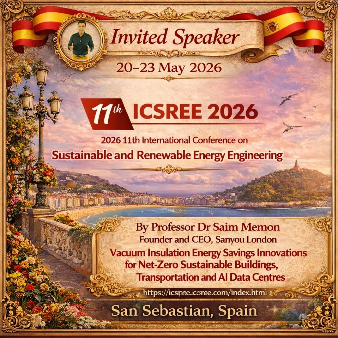 Invited Speaker San Sebastian Spain Net-Zero Vacuum Insulation, ICSREE 2026 Professor Saim Memon